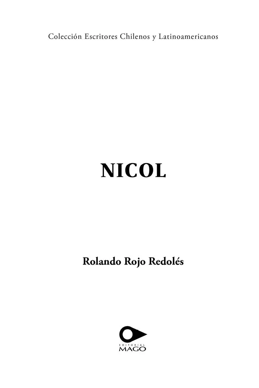 Copyright 2020 by Rolando Rojo Redolés Nicol 2020 Copyright 2020 - фото 2