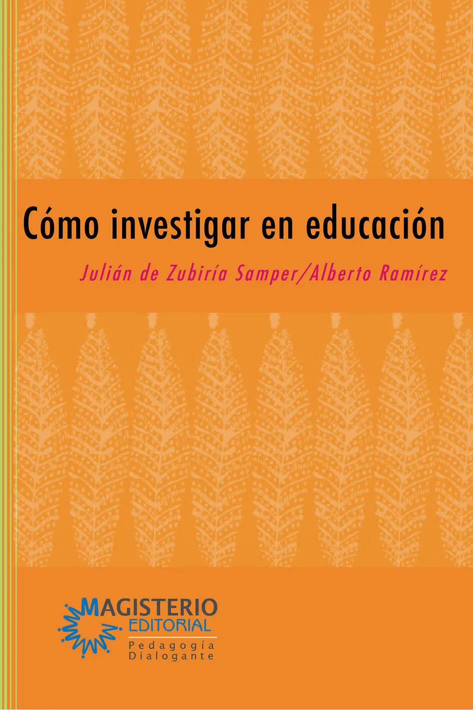 Cómo investigar en educación Julián De Zubiría S Alberto Ramírez G - фото 1