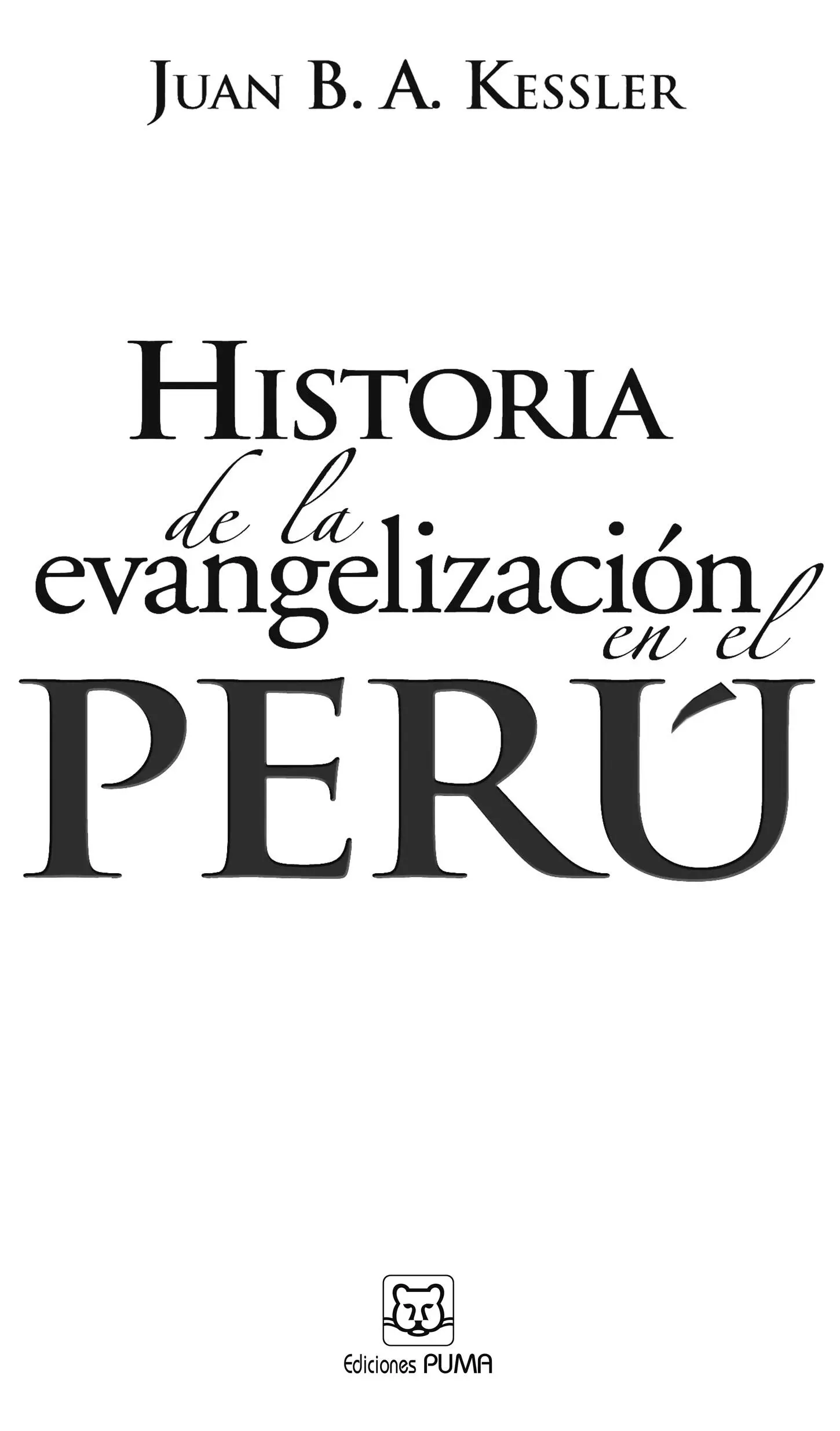 Historia de la evangelización en el Perú Juan B A Kessler 2010 Centro de - фото 1