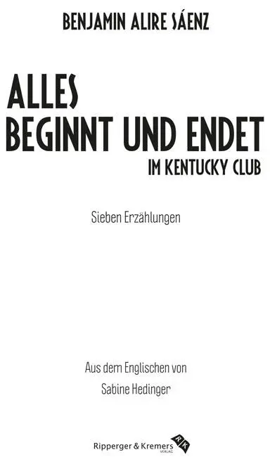 Originalausgabe Everything Begins and Ends at the Kentucky Club 2012 by - фото 1