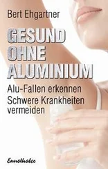 Bert Ehgartner - Gesund ohne Aluminium