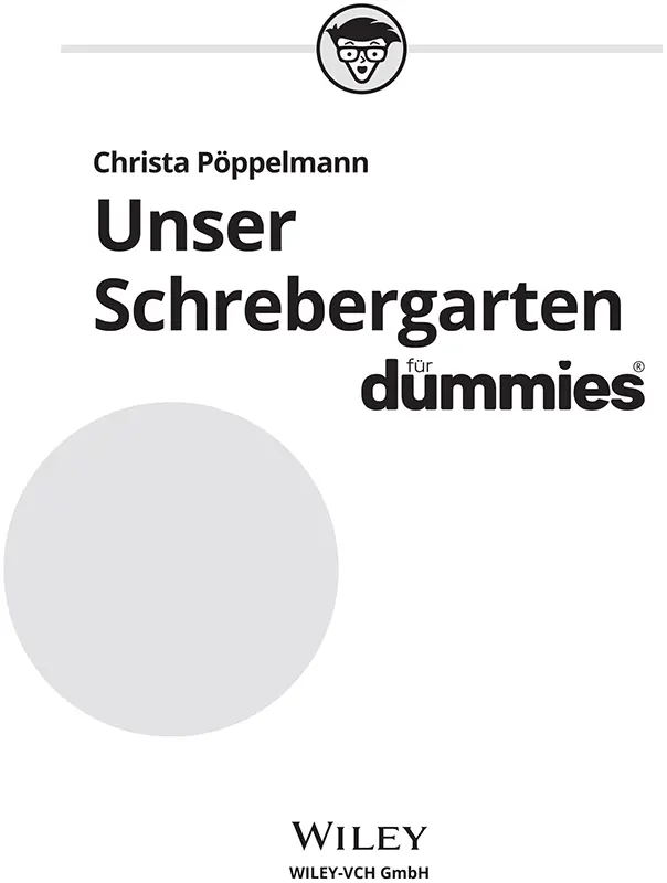 Unser Schrebergarten für Dummies Bibliografische Information der Deutschen - фото 1