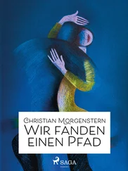 Christian Morgenstern - Wir fanden einen Pfad