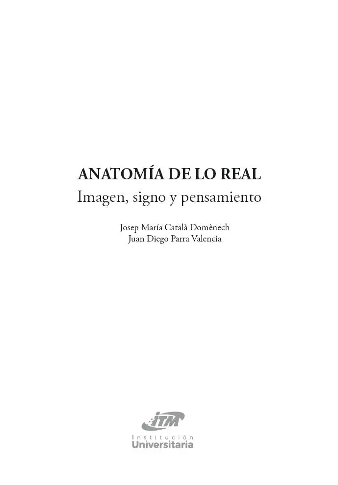 Català Domènech Josep María 1967 Anatomía de lo real Imagen signo y - фото 2