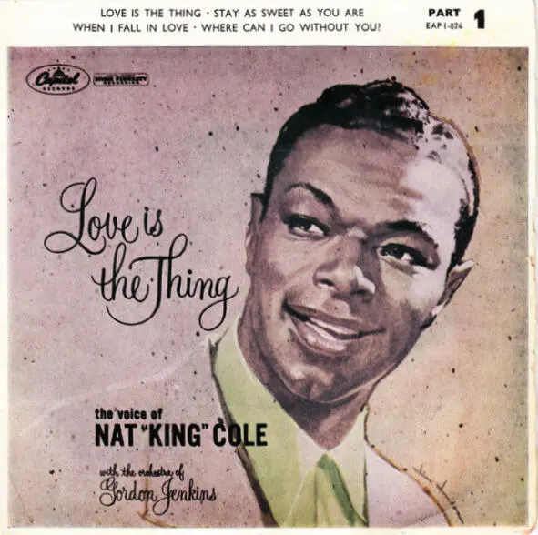 Nat King Cole Love Is The Thing Part 1 Nat King Cole Вот и пришло - фото 3