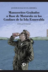 Javier Ignacio Olaberría - Manuscritos grabados a base de Motorola en los Confines de la Isla Esmeralda