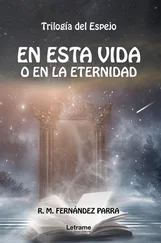 R. M. Fernández Parra - En esta vida o en la eternidad