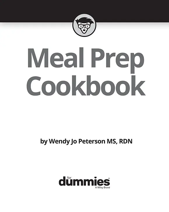 Meal Prep Cookbook For Dummies Published by John Wiley Sons Inc111 - фото 1