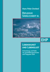 Hans Peter Dreitzel - Reflexive Sinnlichkeit III - Lebenskunst und Lebenslust
