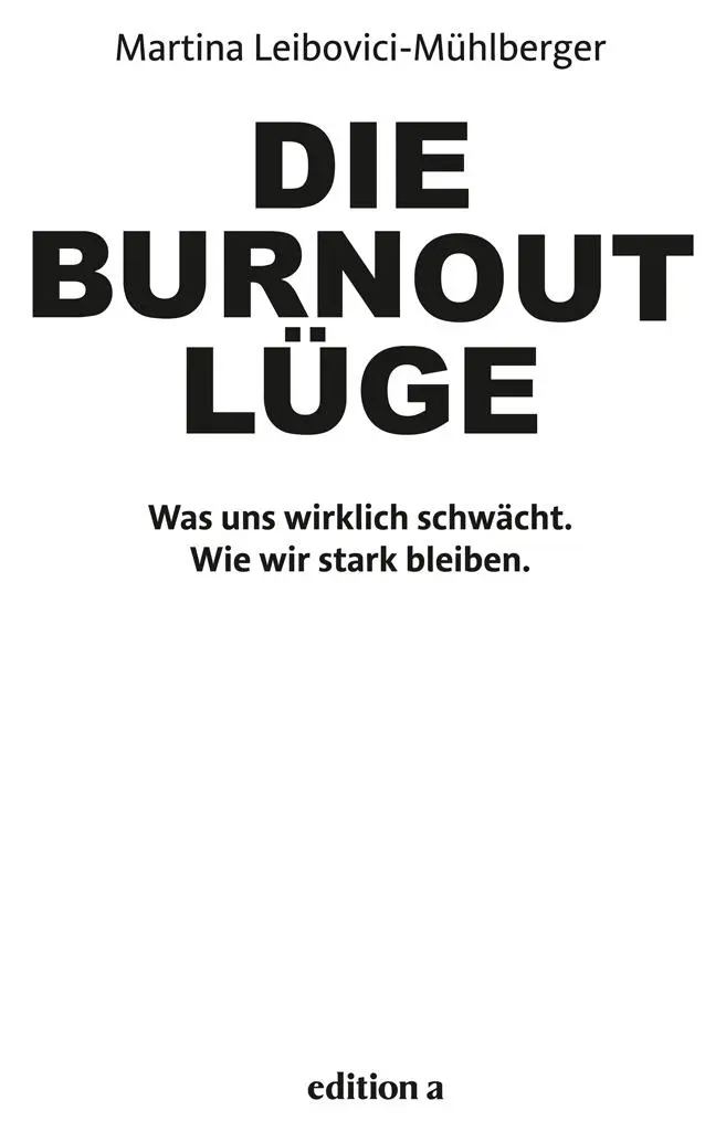 Martina LeiboviciMühlberger Die BurnoutLüge Inhalt Einleitung Meine eigene - фото 1