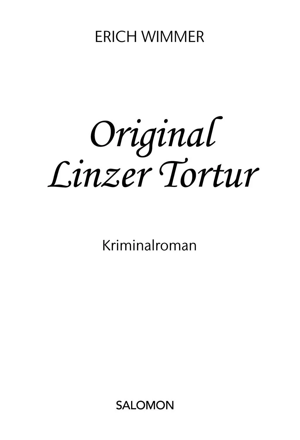 Erich Wimmer Original Linzer Tortur Alle Rechte vorbehalten 2017 Salomon - фото 1