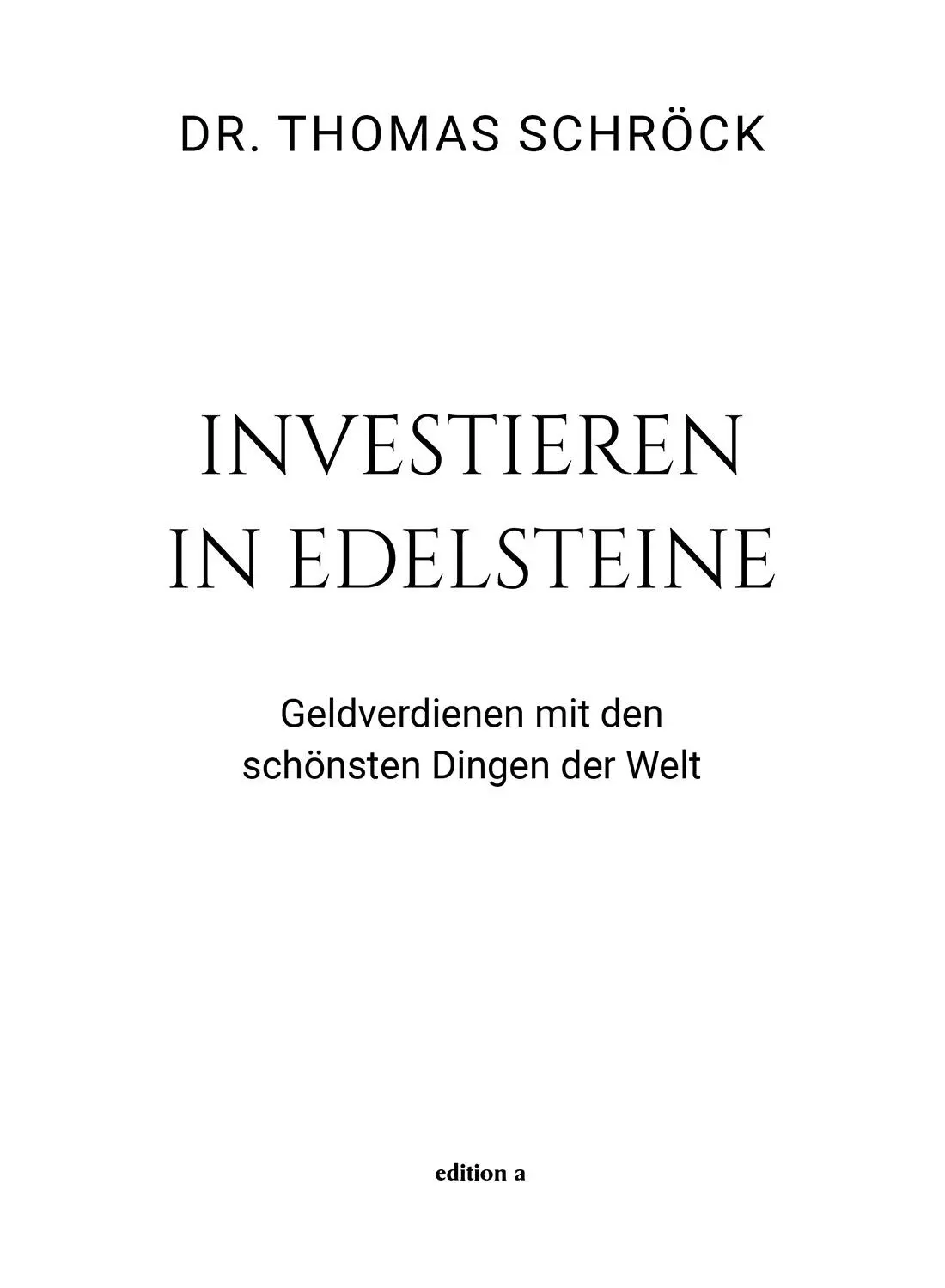 Dr Thomas Schröck Investieren In Edelsteine Alle Rechte vorbehalten 2021 - фото 1