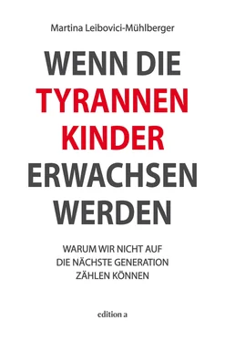 Martina Leibovici-Mühlberger Wenn die Tyrannenkinder erwachsen werden обложка книги