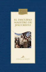 Elena G. de White - El discurso maestro de Jesucristo