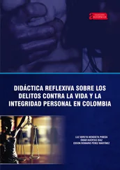 Omar Huertas Díaz - Didáctica reflexiva sobre los delitos contra la vida y la integridad personal en Colombia