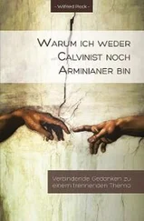 Wilfried Plock - Warum ich weder Calvinist noch Arminianer bin