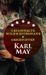 Karl May - Gesammelte Wildwestromane &amp; Geschichten von Karl May