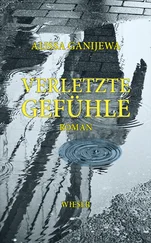 Alissa Ganijewa - Verletzte Gefühle