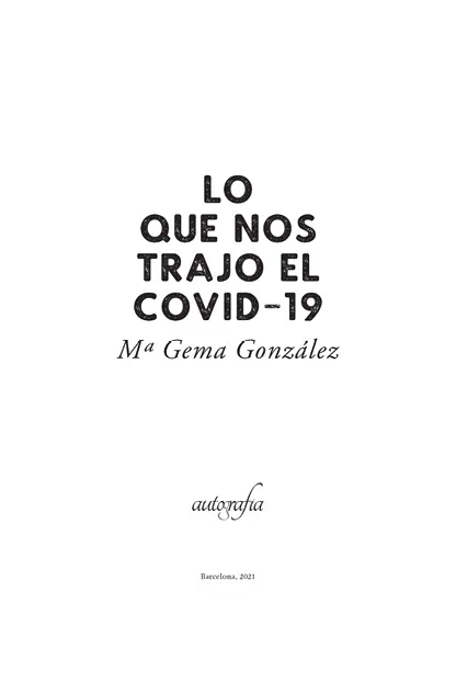 Lo que nos trajo el Covid19 Mª Gema González Jaraíz ISBN 9788418766985 1ª - фото 2