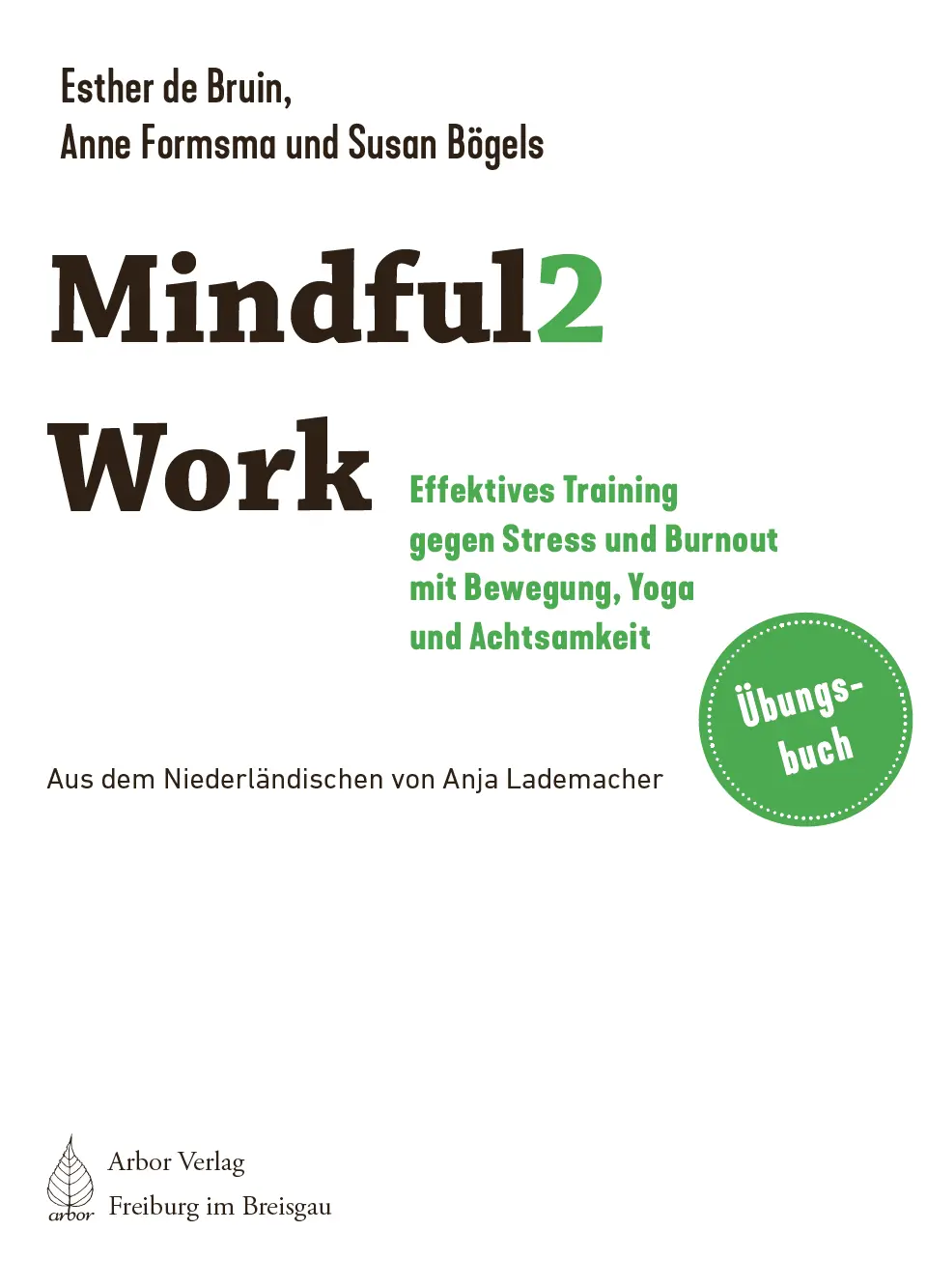 Die Originalausgabe erschien 2018 unter dem Titel Mindful2Work Doeltreffende - фото 1