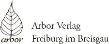 2020 Arbor Verlag GmbH Freiburg 1 Auflage 2020 Ebook 2020 Alle Rechte - фото 1