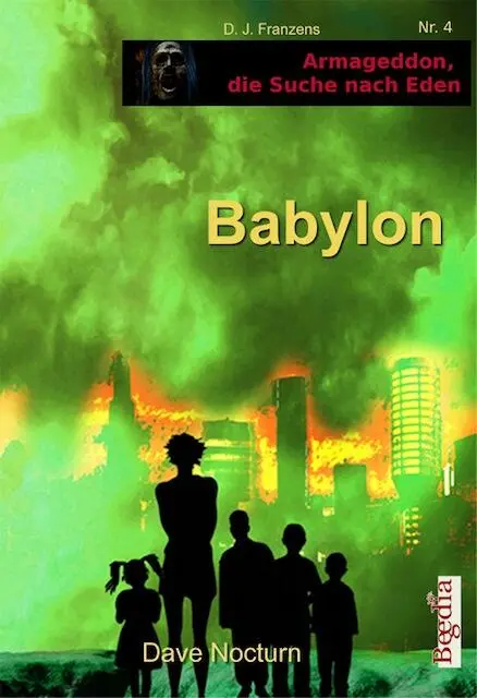 Viertes Buch Babylon von Dave Nocturn Конец ознакомительного фрагмента - фото 4