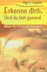 Roger G. Lanphear - Erkenne dich. Und du bist gesund