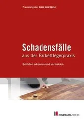 Praxisratgeber boden wand decke - Schadensfälle aus der Parkettlegerpraxis