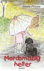 Gisela Prouza - Mordsmäßig heiter