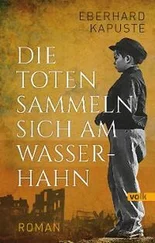 Eberhard Kapuste - Die Toten sammeln sich am Wasserhahn