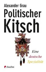 Alexander Grau - Politischer Kitsch