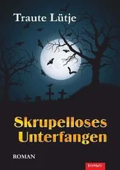 Traute Lütje - Skrupelloses Unterfangen