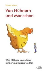 Tatjana Adams - Von Hühnern und Menschen