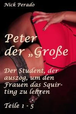 Nick Perado Peter der Große - Der Student, der auszog, um den Frauen das Squirten zu lehren обложка книги