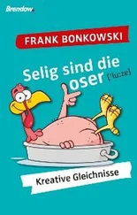 Frank Bonkowski - Selig sind die Loser