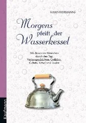 Karin Hermanns - Morgens pfeift der Wasserkessel