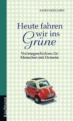 Karin Hermanns - Heute fahren wir ins Grüne