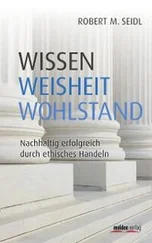 Robert Seidl - Wissen, Weisheit, Wohlstand