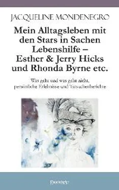 Jacqueline Mondenegro Mein Alltagsleben mit den Stars in Sachen Lebenshilfe – Esther & Jerry Hicks und Rhonda Byrne etc. обложка книги