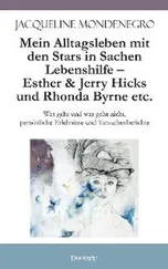 Jacqueline Mondenegro - Mein Alltagsleben mit den Stars in Sachen Lebenshilfe – Esther & Jerry Hicks und Rhonda Byrne etc.