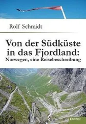 Rolf Schmidt - Von der Südküste in das Fjordland - Norwegen, eine Reisebeschreibung