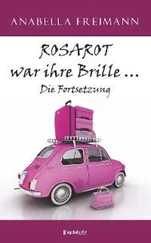 Anabella Freimann - ROSAROT war ihre Brille … Die Fortsetzung