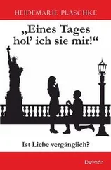 Heidemarie Pläschke - Eines Tages hol’ ich sie mir!