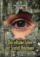 Alexa Rudolph - Das seltsame Leben der Scarlett Ostermann