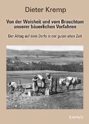 Dieter Kremp - Von der Weisheit und vom Brauchtum unserer bäuerlichen Vorfahren
