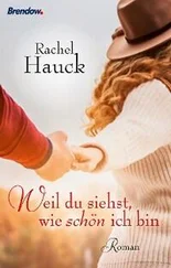 Rachel Hauck - Weil du siehst, wie schön ich bin