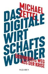 Michael Zettel - Das digitale Wirtschaftswunder