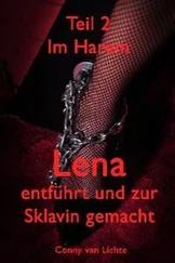 Conny van Lichte - Lena - entführt und zur Sklavin gemacht - Teil 2