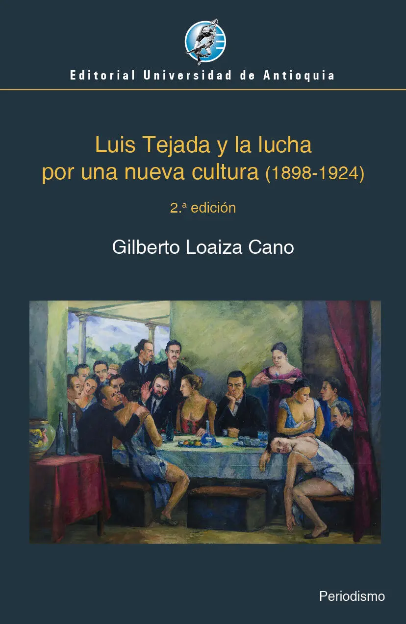 Luis Tejada y la lucha por una nueva cultura 18981924 2a edición Gilberto - фото 1