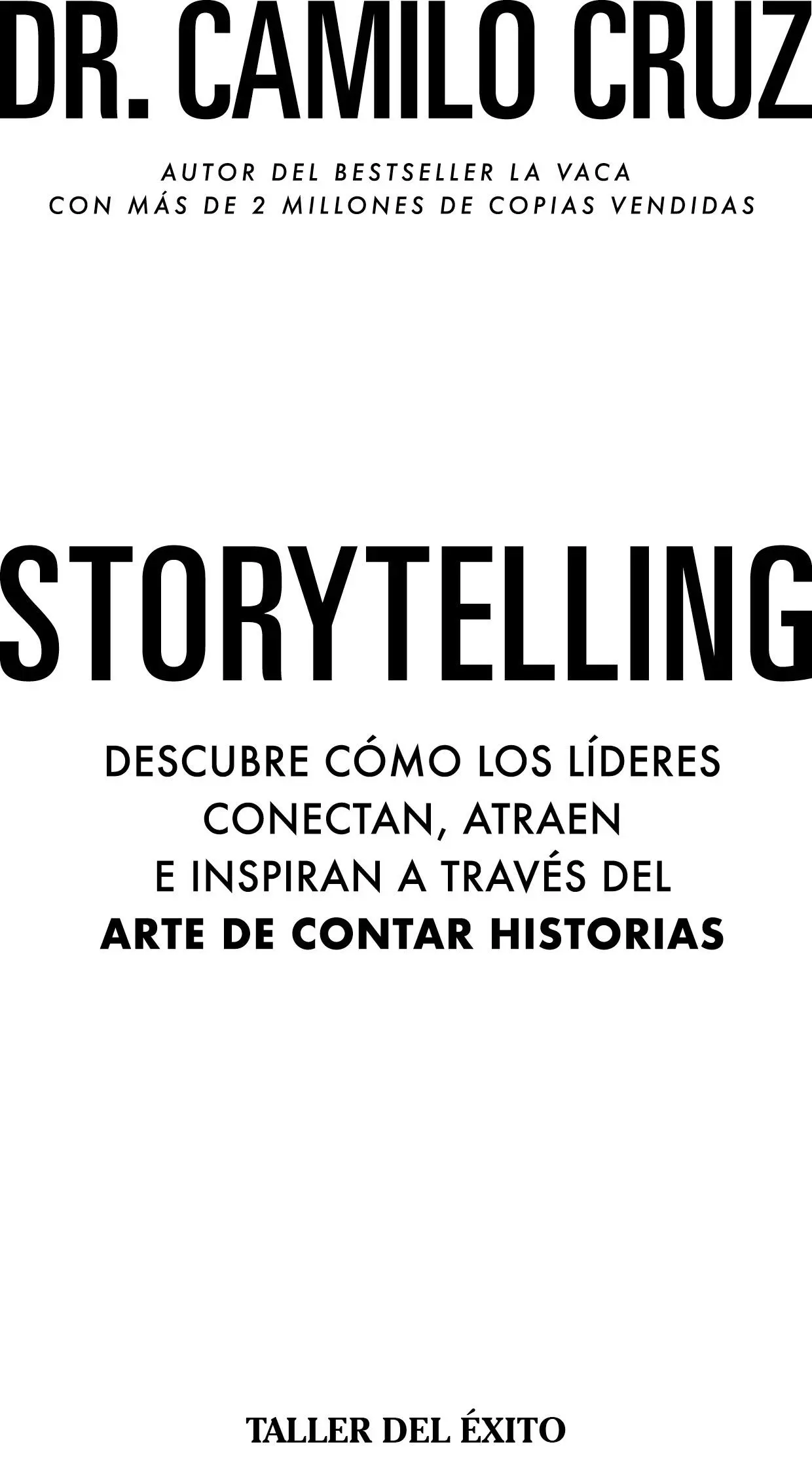 STORYTELLING Copyright 2018 Taller del Éxito Camilo Cruz Copyright 2018 - фото 1